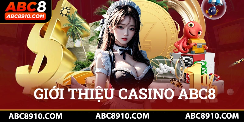 Giới thiệu tổng quan về casino trực tuyến ABC8