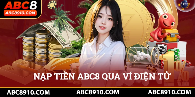 Nạp tiền abc8  qua ví điện tử