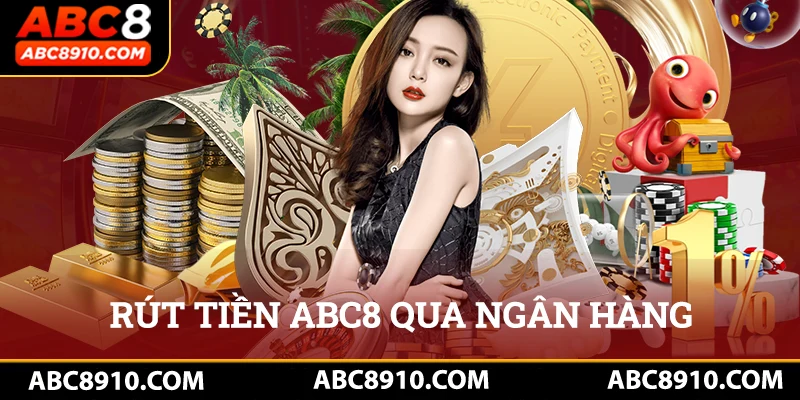 Rút tiền abc8 bằng chuyển khoản ngân hàng