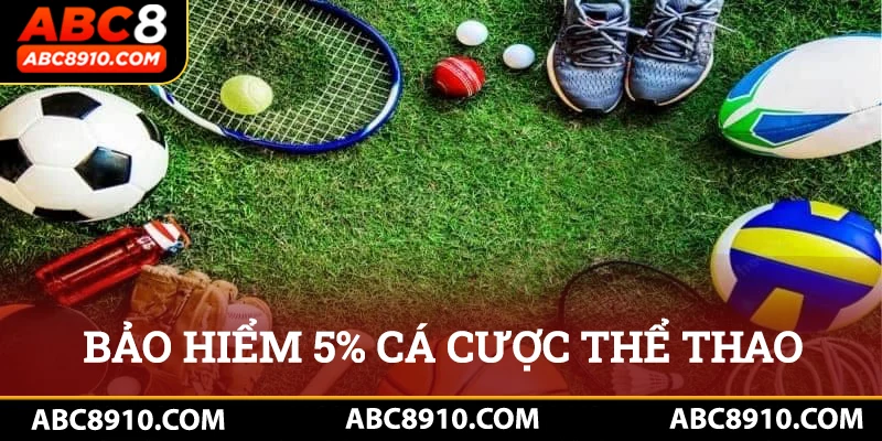 Bảo hiểm lên tới 5% cho cược thể thao